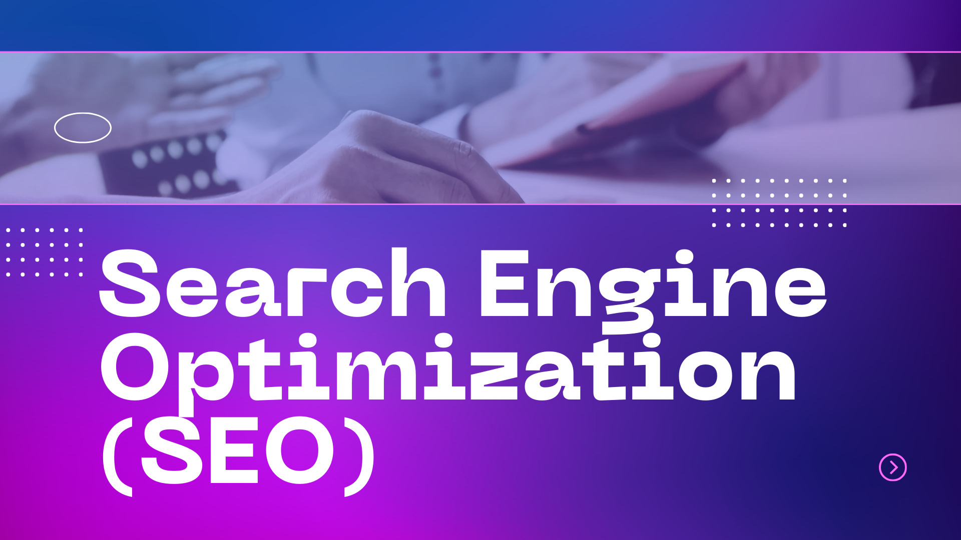 Search Engine Optimization (SEO)