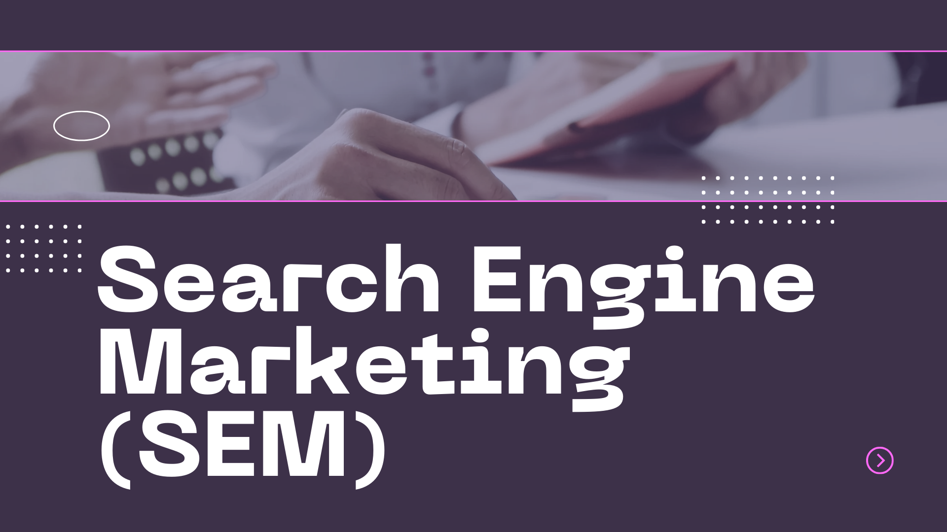 Search Engine Marketing (SEM)